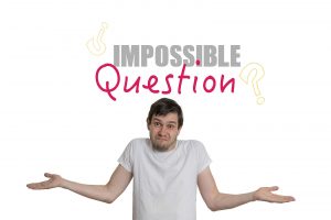 impossible confusing question, impossible questions, impossible questions to answer, question with no answer, questions with no answer, questions that are impossible to answer
